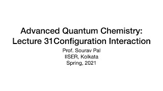 Advanced Quantum Chemistry: Lecture 31