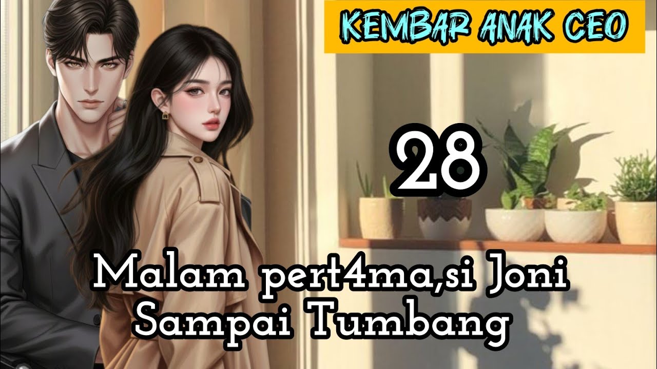 Part:28 Malam pert4ma,si JoniSampai Tumbang.