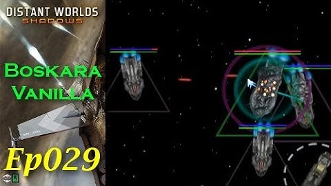 Distant Worlds Shadows - Boskara Vanilla Ep029