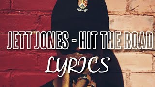 Jett Jones - Hit the Road. Lyrics