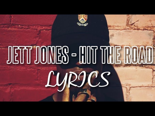 Jett Jones - Hit the Road. Lyrics class=