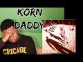 Korn - Daddy (REACTION)