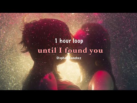 Ayradel Until I Found You 1 hour loop