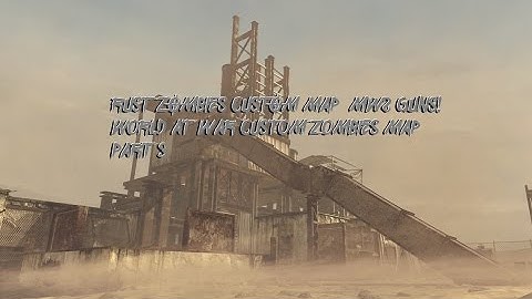 RUST ZOMBIES CUSTOM MAP   NO PERK LIMIT & INSANE MW2 GUNS! World at War Custom Zombies Mod Part 5