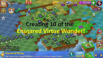 Merge Dragons! Creating 10 of the Ensnared Virtue Wonder!