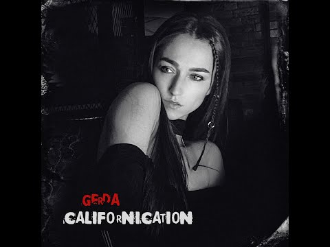 Gerda - Californication (Премьера трека, 2021)