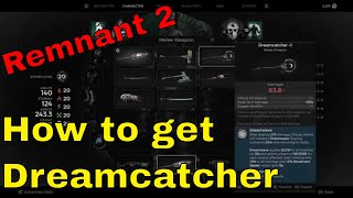 Remnant 2 - How to get Dreamcatcher Secret POWERFUL Melee Weapon