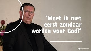 ‘Moet ik niet eerst zondaar worden voor God?’ | ds. A. (Arie) Simons