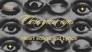 Close your Eyes,  Heart songs and Lyrics  music  heartfelt lyrics by nienke van overveld