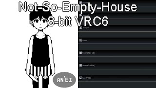 Not-So-Empty-House [8-bit VRC6] (OMORI)