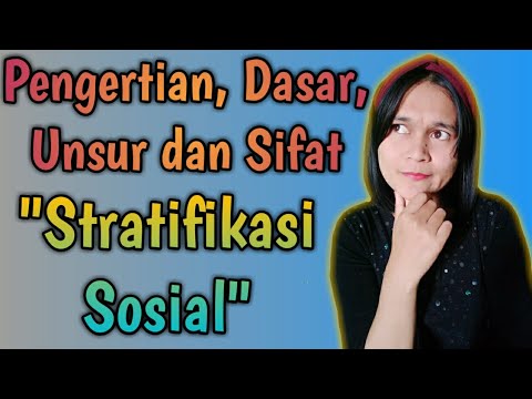 Pengertian, dasar, unsur dan sifat stratifikasi sosial || Sosiologi XI SMA