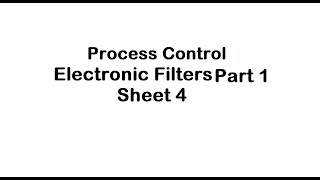 6Process Control | Electronic Filters Part 1 | Sheet 4