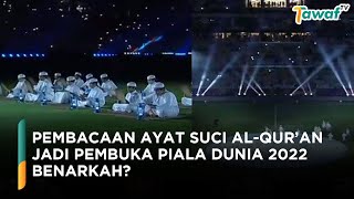 Pembacaan Ayat Al-Qur'an Jadi Opening Ceremony Piala Dunia Qatar 2022, Benarkah?