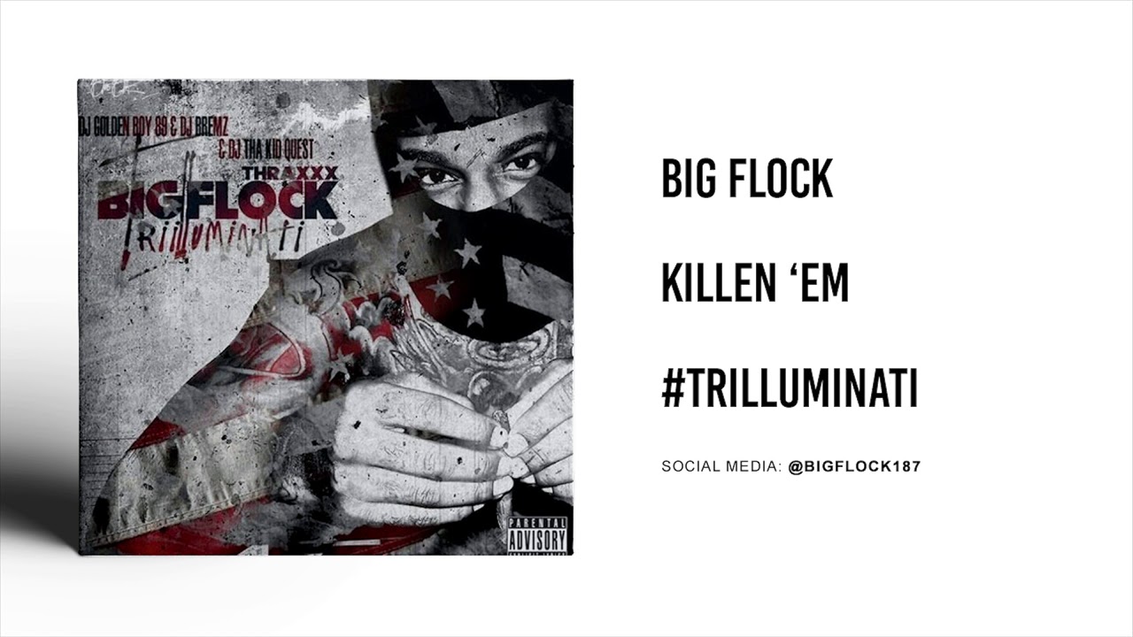 Watch Big Flock - Killen 'Em on YouTube Watch Big Flock - Killen 'Em on YouTube