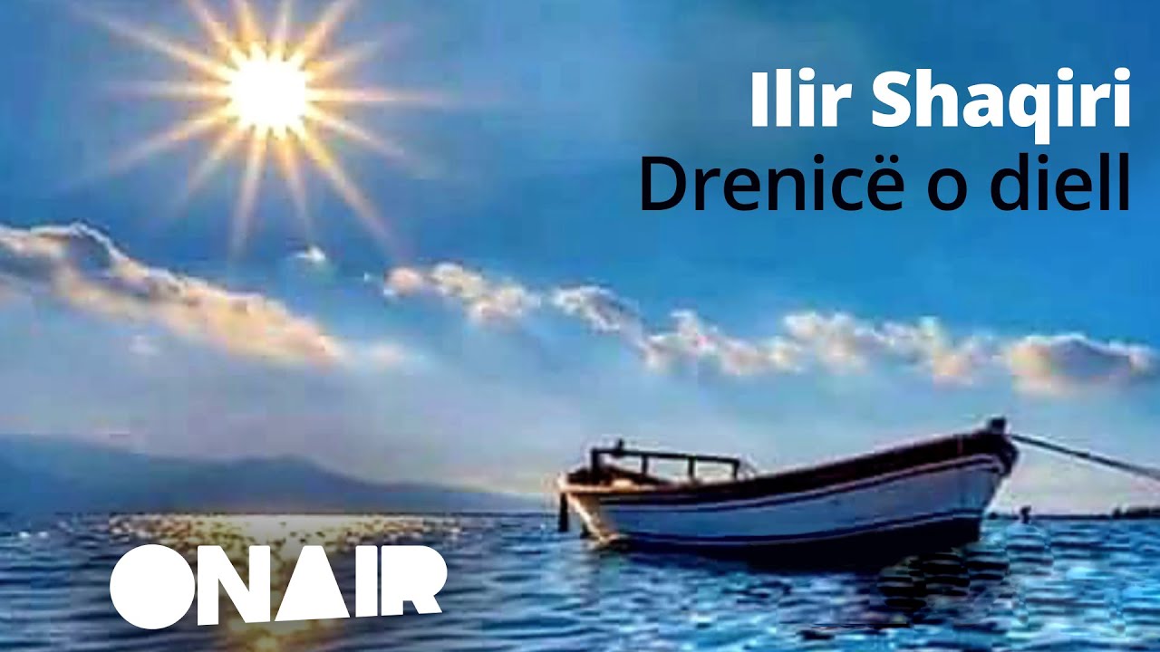 Ilir Shaqiri - Drenicë o diell