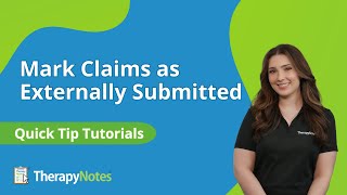 Mark a Claim as Externally Submitted in TherapyNotes®