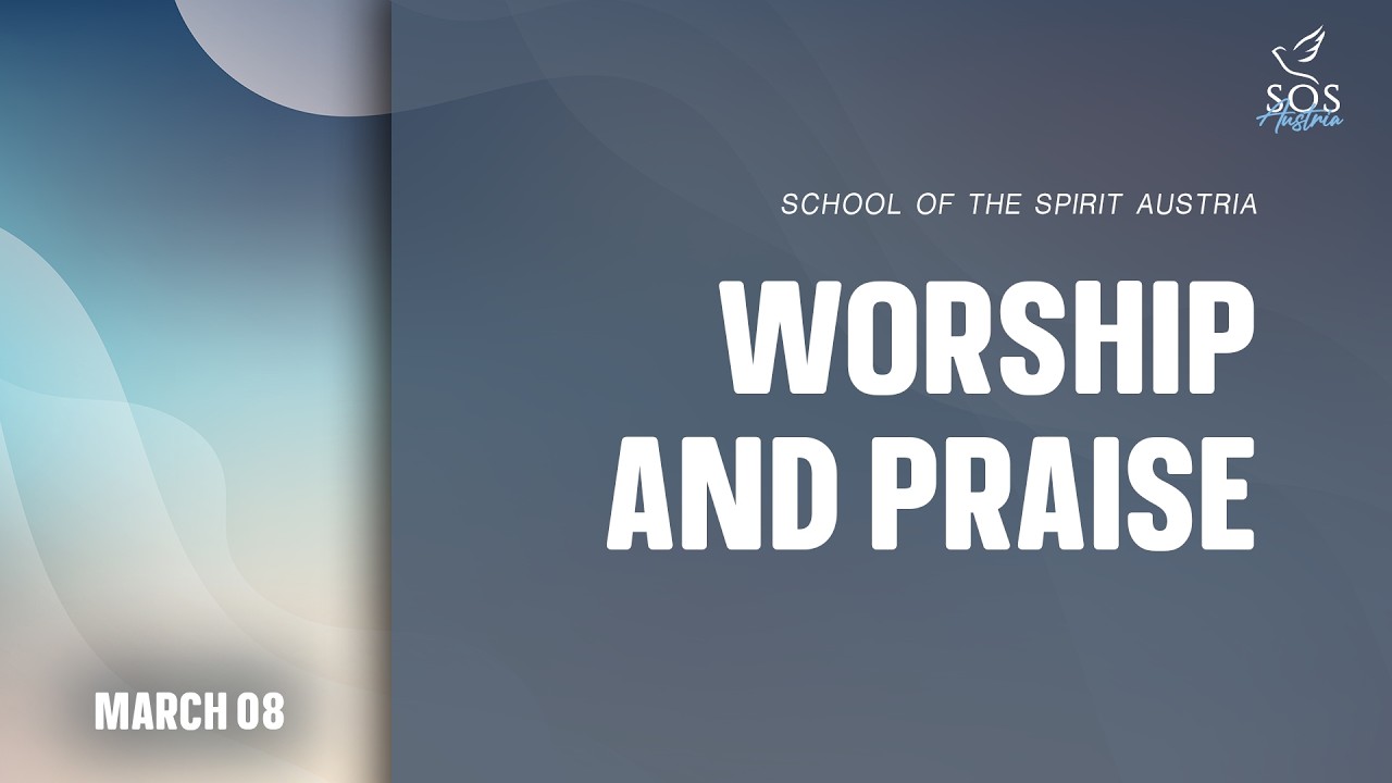 Worship And Praise | School Of The Spirit Austria