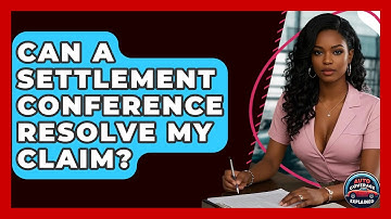 Can A Settlement Conference Resolve My Claim? - Auto Coverage Explained