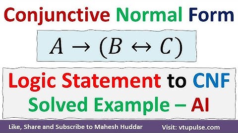 6.1 Convert the Propositional Logic First-order logic into CNF Conjunctive Normal Form Mahesh Huddar