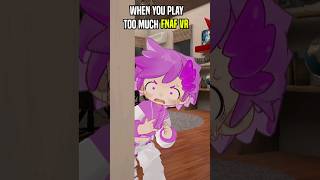 When you have played TOO MUCH! FNAF VR When you have played TOO MUCH! FNAF VR