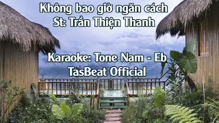 Vignette de la vidéo "Karaoke Không Bao Giờ Ngăn Cách - Tone Nam | TAS BEAT"