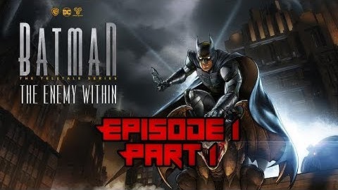 Batman: The Enemy Within Episode 1 Part 1  Gameplay Walkthrough -No Commentary