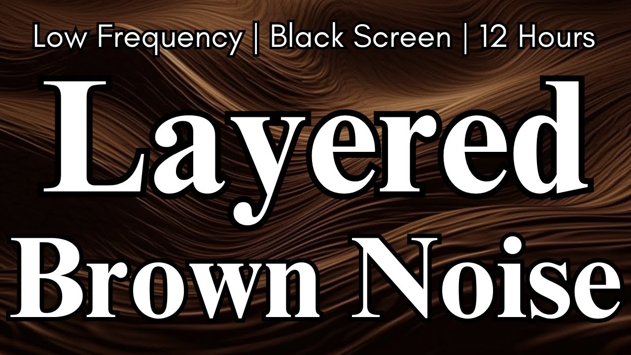 Ultra Deep Layered Low Frequency Brown Noise | Black Screen | 12 Hours | Sleep Focus Study Comfort