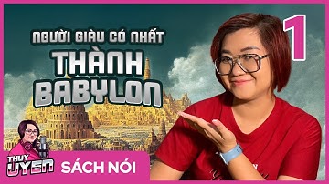 [Sách nói] Người Giàu Có Nhất Thành Babylon - Tập 1 | George S. Clason | Thùy Uyên