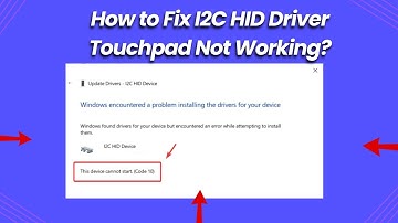 How to Fix I2C HID Driver Touchpad Not Working