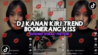 DJ KANAN KANAN KIRI TREND VIDEO BOOMERANG SOUND ANYAAASAKITHATI VIRAL TIK TOK TERBARU 2024 !