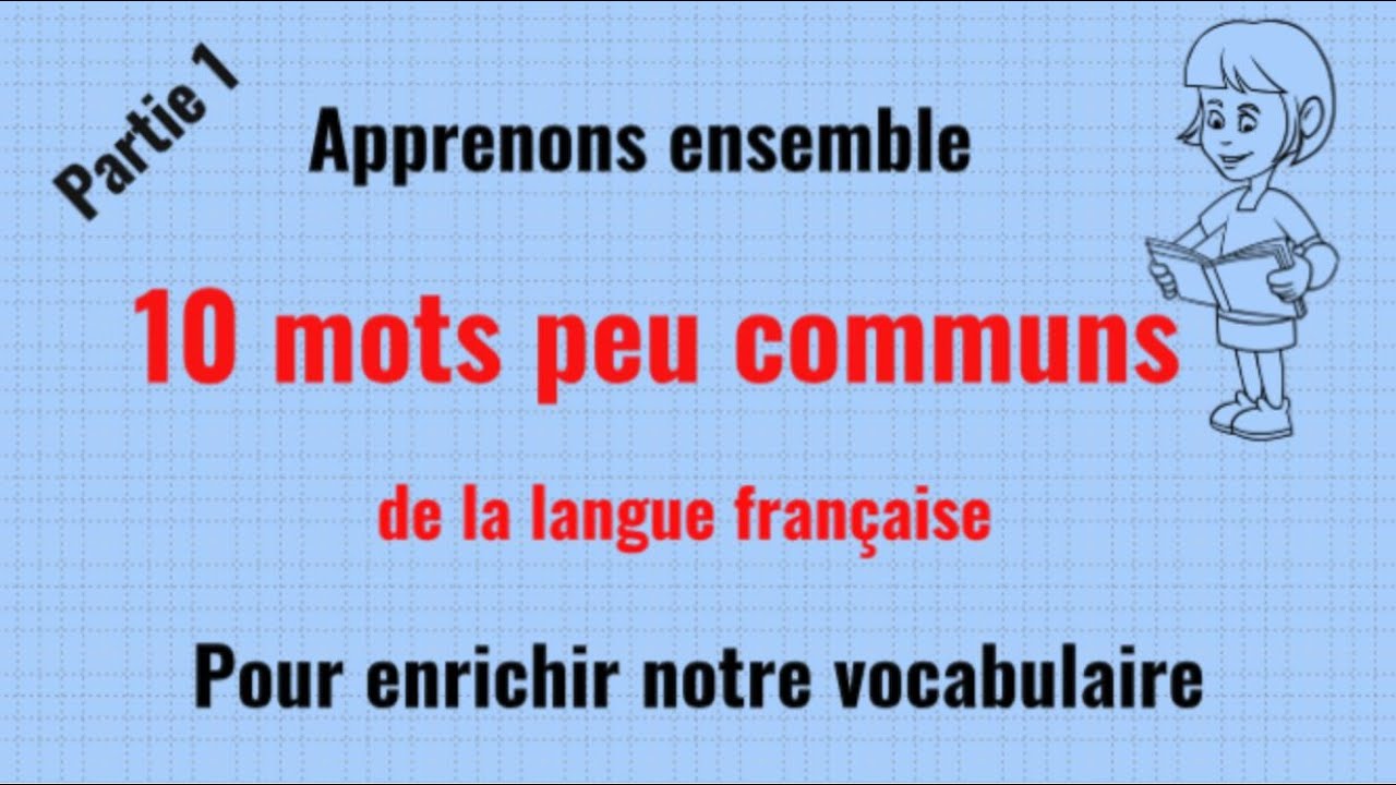 Vocabulaire pour parler un français soutenu. Liste 1 de 10 mots. - YouTube