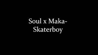 Maka and soul amv skaterboy