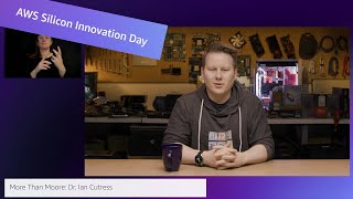 AWS Silicon Innovation Day 2023 | AWS On Air ft. More Than Moore, Dr. Ian Cutress