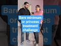 bare minimum or princess treatment challenge #couple #relationship #marriage