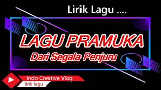 Video thumbnail of "LAGU PRAMUKA DARI SEGALA PENJURU"