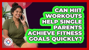 Can HIIT Workouts Help Single Parents Achieve Fitness Goals Quickly? - Single Parent Support Hub