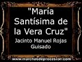 María Santísima de la Vera Cruz - Jacinto Manuel Rojas Guisado [BM]