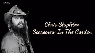 Chris Stapleton - Scarecrow In The Garden (Lyrics) chords