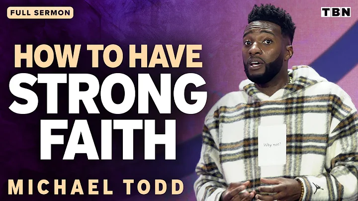 Michael Todd: Faith in God's Purpose for You | Full Sermons on TBN