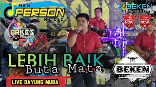 New Person Music | Lebih Baik Buta Mata | Live Pangkalan Bulian Dayung MUBA | Beken Production