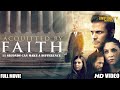 Acquitted By Faith Full Movie | Inspirational Movie