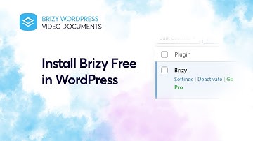 How to Install Brizy Free in WordPress | Brizy Video Documentation