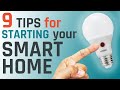 Smart Home: 9 Tips for Starting or Upgrading Your Smart Home