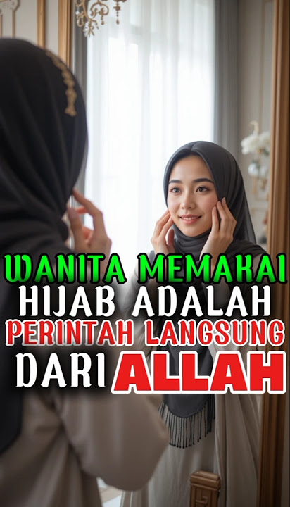 Perintah langsung dari Allah untuk wanita menutup aurat #kisahislami