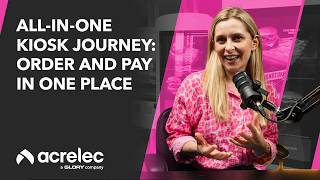 All-in-One Kiosk Journey: Order and Pay in One Place