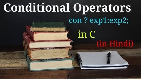 Conditional Operators | Ternary Operator in C | in Hindi