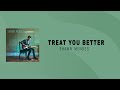 Shawn Mendes  - Treat You Better (Lirik Terjemahan)