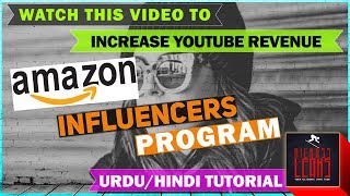 AMAZON INFLUENCER PROGRAM wants YOUTUBERS, Increase Your YouTube Revenue - Tutorial in Urdu / HINDI screenshot 5
