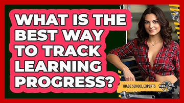 What Is The Best Way To Track Learning Progress?