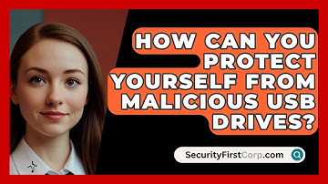 How Can You Protect Yourself From Malicious USB Drives? - SecurityFirstCorp.com